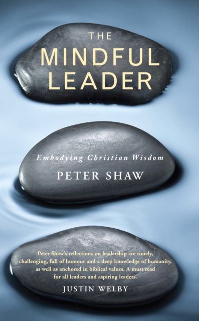 The Mindful Leader : Embodying Christian wisdom, EPUB eBook
