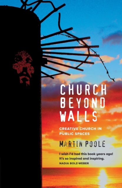Church Beyond Walls : Christian Spirituality at Large, Paperback / softback Book