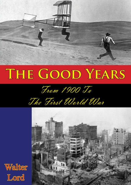 The Good Years: From 1900 To The First World War [Illustrated Edition], EPUB eBook