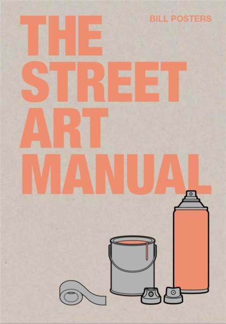The Street Art Manual, Paperback / softback Book