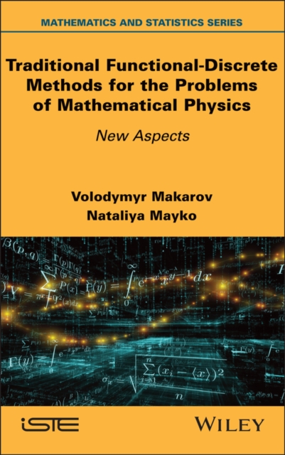 Traditional Functional-Discrete Methods for the Problems of Mathematical Physics : New Aspects, Hardback Book