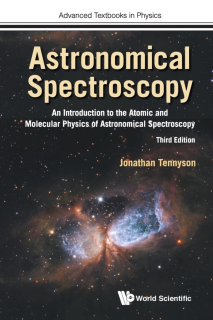Astronomical Spectroscopy: An Introduction To The Atomic And Molecular Physics Of Astronomical Spectroscopy (Third Edition), Paperback / softback Book