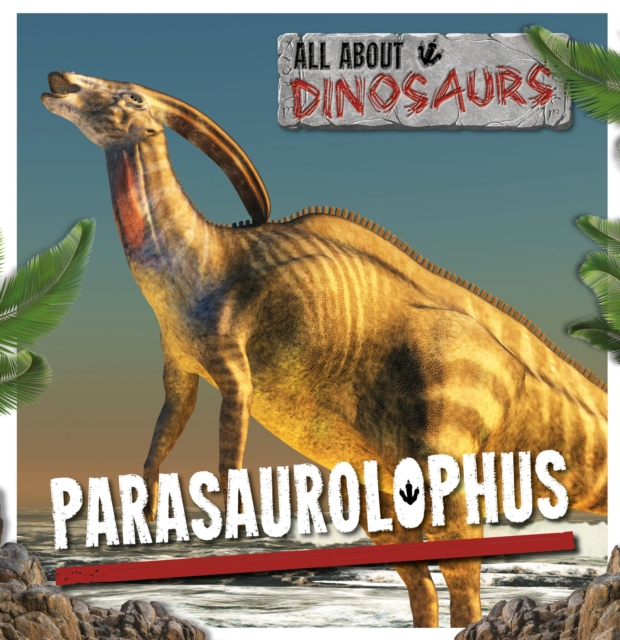 Parasaurolophus, Hardback Book