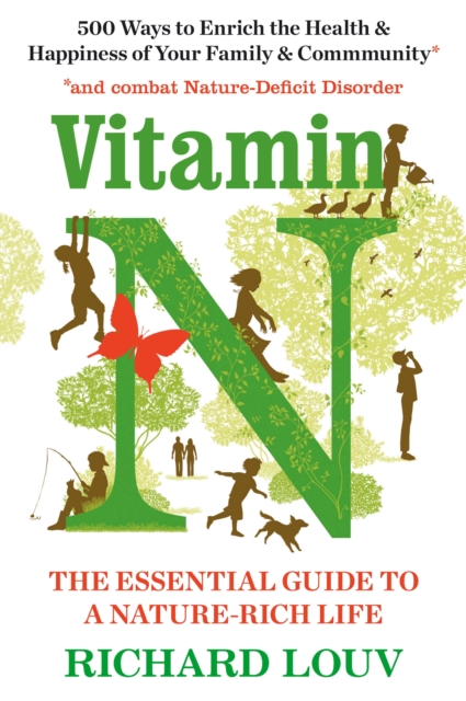 Vitamin N : The Essential Guide to a Nature-Rich Life, Paperback / softback Book