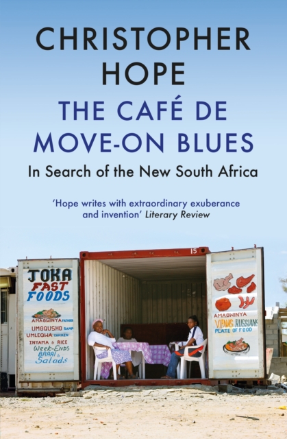 The Cafe de Move-on Blues : In Search of the New South Africa, Paperback / softback Book