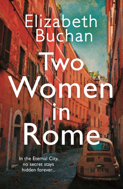 Two Women in Rome : 'Beautifully atmospheric' Adele Parks, Paperback / softback Book
