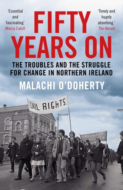 Fifty Years On : The Troubles and the Struggle for Change in Northern Ireland, EPUB eBook