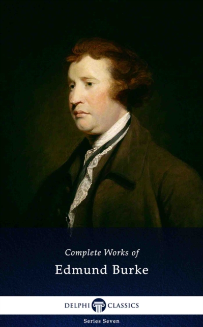 Delphi Complete Works of Edmund Burke (Illustrated), EPUB eBook