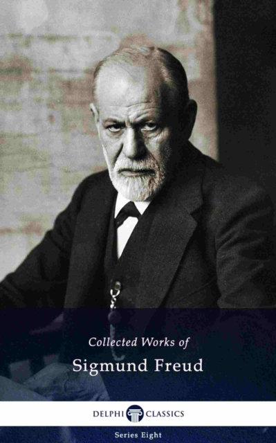Delphi Collected Works of Sigmund Freud (Illustrated), EPUB eBook