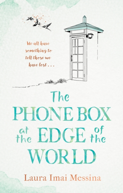 The Phone Box at the Edge of the World : The most moving, unforgettable book you will read, inspired by true events, Hardback Book