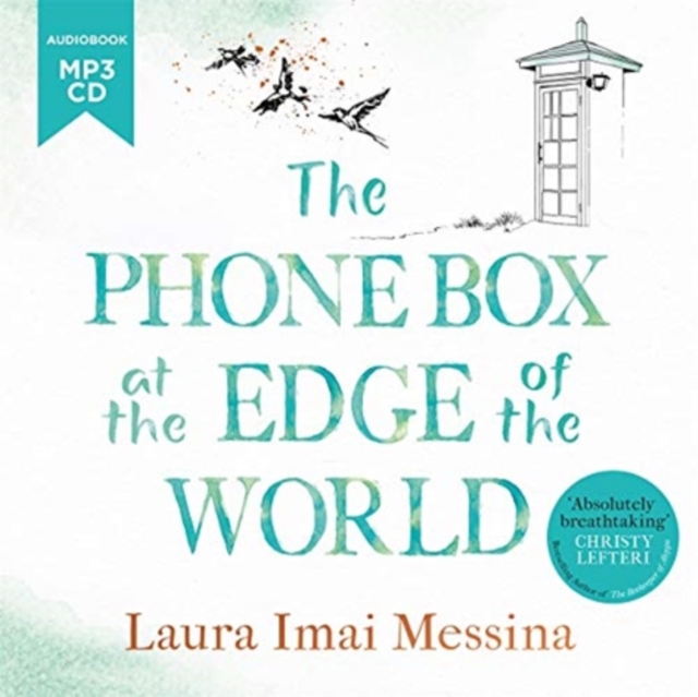 The Phone Box at the Edge of the World : The most moving, unforgettable book you will read, inspired by true events, CD-Audio Book