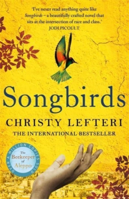 Songbirds : The powerful novel from the author of The Beekeeper of Aleppo and The Book of Fire, Paperback / softback Book