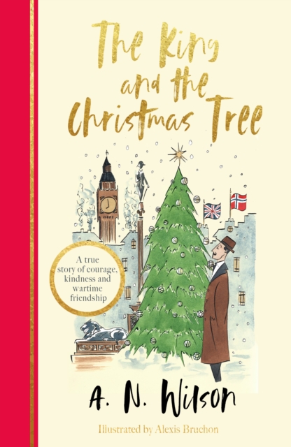 The King and the Christmas Tree : A heartwarming story and beautiful festive gift for young and old alike, Hardback Book