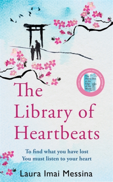 The Library of Heartbeats : A sweeping, emotional novel set in Japan from the author of The Phone Box at the Edge of the World, Hardback Book