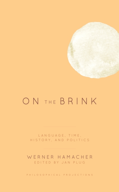 On the Brink : Language, Time, History, and Politics, Hardback Book