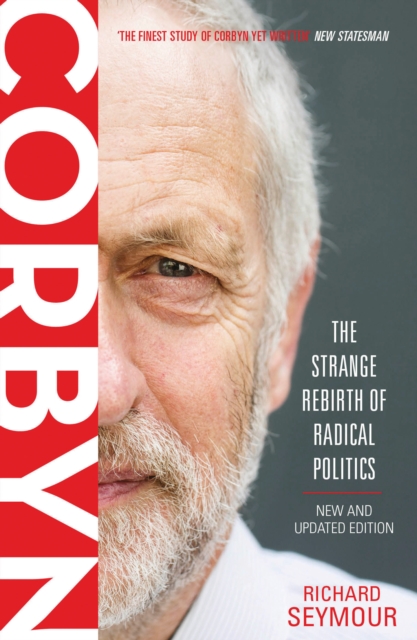 Corbyn : The Strange Rebirth of Radical Politics, Paperback / softback Book