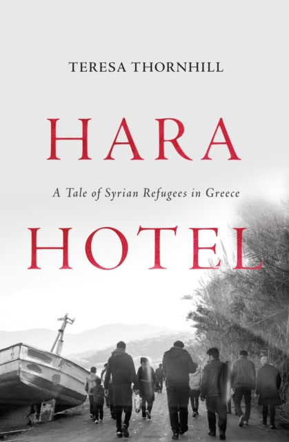 Hara Hotel : A Tale of Syrian Refugees in Greece, EPUB eBook