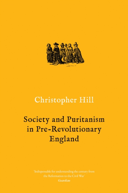 Society and Puritanism in Pre-revolutionary England, Paperback / softback Book