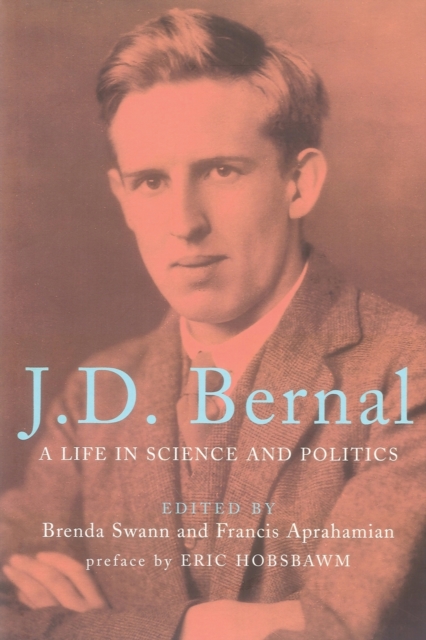 J.D. Bernal : A Life in Science and Politics, Paperback / softback Book