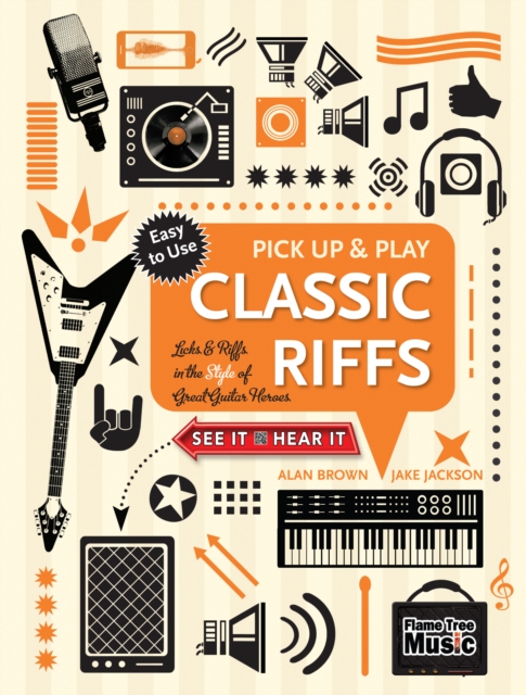 Classic Riffs (Pick Up and Play) : Licks & Riffs in the Style of Great Guitar Heroes, Spiral bound Book
