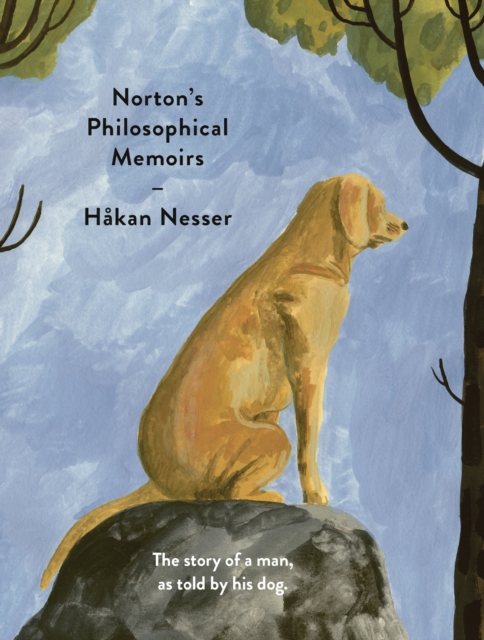 Norton's Philosophical Memoirs : The story of a man as told by his dog, Hardback Book