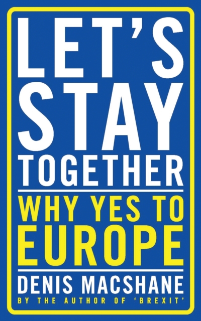 Let's Stay Together : Why Yes to Europe, EPUB eBook