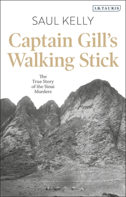Captain Gill’s Walking Stick : The True Story of the Sinai Murders, EPUB eBook