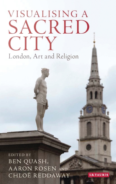 Visualising a Sacred City : London, Art and Religion, PDF eBook
