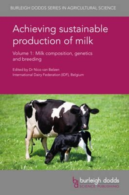 Achieving Sustainable Production of Milk Volume 1 : Milk Composition, Genetics and Breeding, Hardback Book