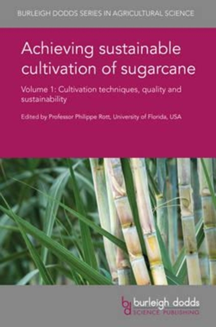 Achieving Sustainable Cultivation of Sugarcane Volume 1 : Cultivation Techniques, Quality and Sustainability, Hardback Book