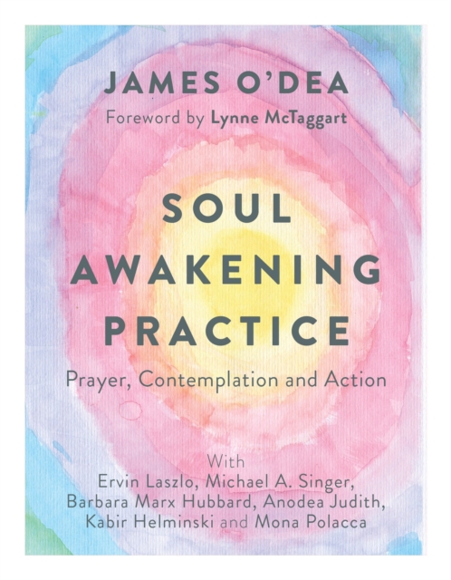 Soul Awakening Practice : Prayer, Contemplation and Action, Hardback Book