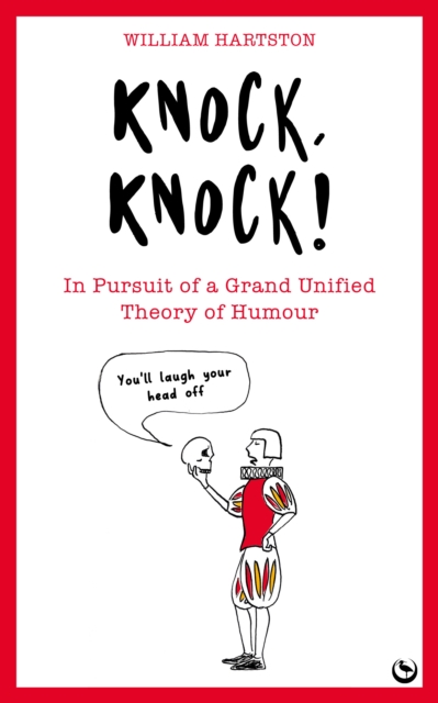 Knock, Knock : In Pursuit of a Grand Unified Theory of Humour, Paperback / softback Book