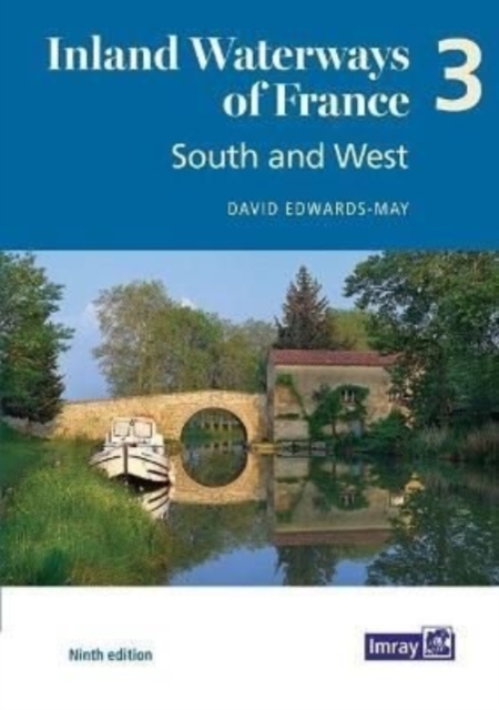 Inland Waterways of France Volume 3 South and West : South and West 3, Paperback / softback Book