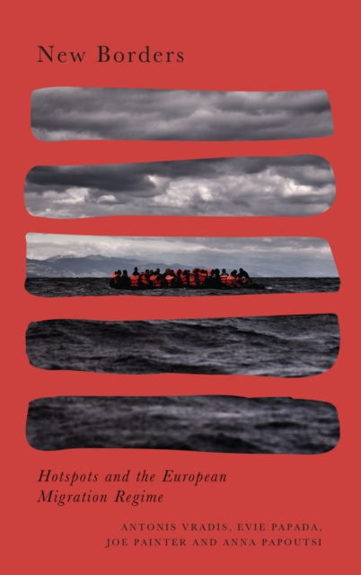 New Borders : Hotspots and the European Migration Regime, PDF eBook