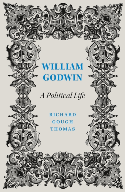 William Godwin : A Political Life, PDF eBook