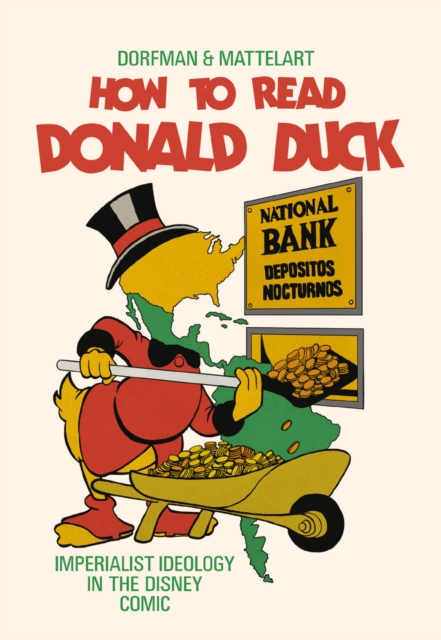 How to Read Donald Duck : Imperialist Ideology in the Disney Comic, EPUB eBook