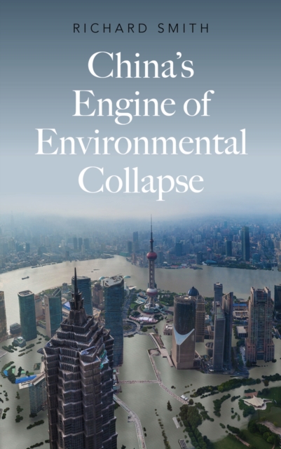 China's Engine of Environmental Collapse, PDF eBook