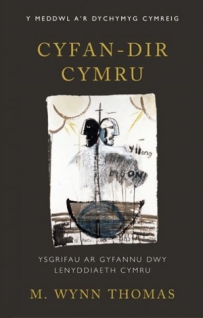 Cyfan-dir Cymru : Ysgrifau ar Gyfannu Dwy Lenyddiaeth Cymru, Paperback / softback Book