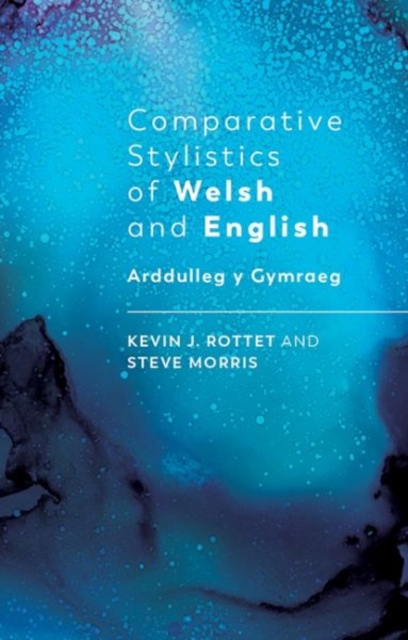 Comparative Stylistics of Welsh and English : Arddulleg y Gymraeg, Hardback Book
