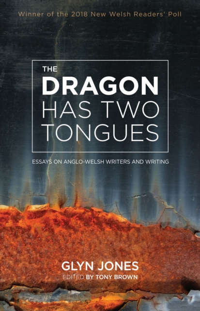 The Dragon Has Two Tongues : Essays on Anglo-Welsh Writers and Writing, EPUB eBook
