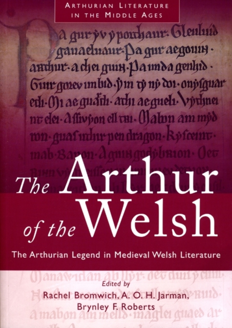 The Arthur of the Welsh : The Arthurian Legend in Medieval Welsh Literature, PDF eBook