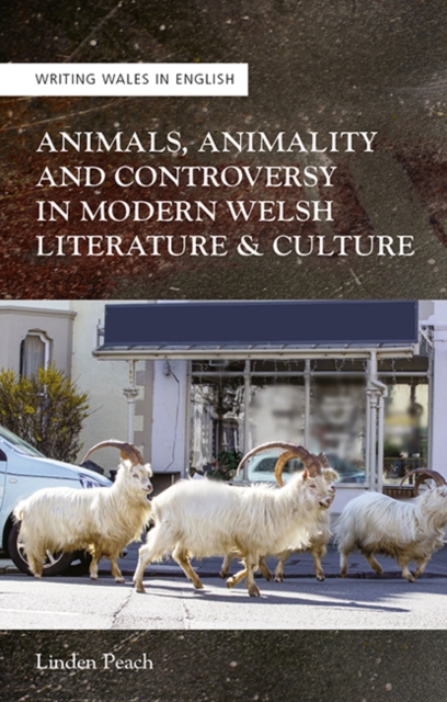 Animals, Animality and Controversy in Modern Welsh Literature and Culture, EPUB eBook