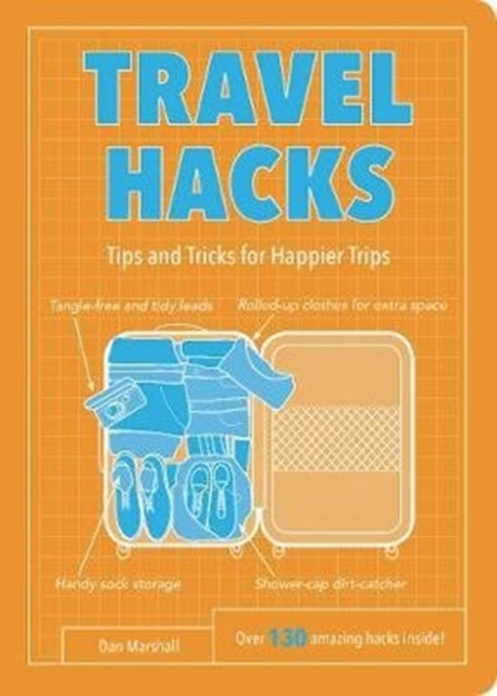 Travel Hacks : Tips and Tricks for Happier Trips, Paperback / softback Book