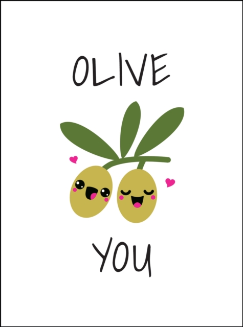 Olive You : Punderful Ways to Say 'I Love You', Hardback Book