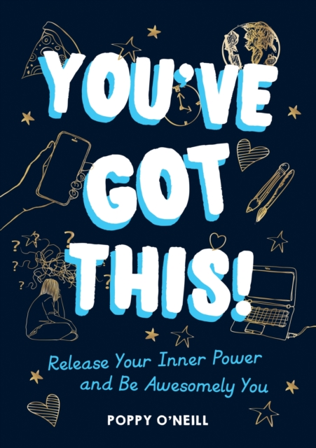 You've Got This! : Release Your Inner Power and Be Awesomely You, Paperback / softback Book
