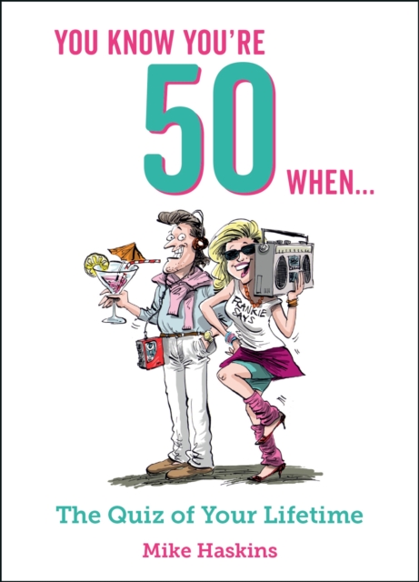 You Know You're 50 When... : The Quiz of Your Lifetime, EPUB eBook