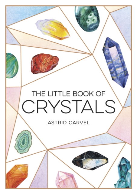 The Little Book of Crystals : A Beginner's Guide to Crystal Healing, Paperback / softback Book