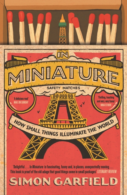 In Miniature : How Small Things Illuminate The World, Paperback / softback Book