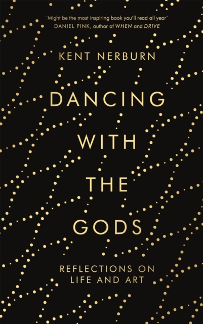 Dancing with the Gods : Reflections on Life and Art, EPUB eBook