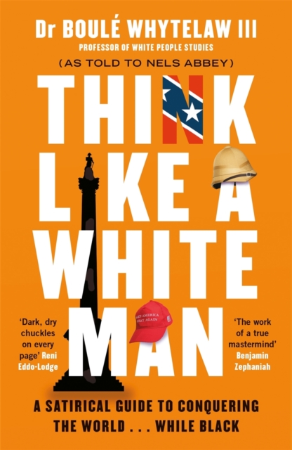 Think Like a White Man : A Satirical Guide to Conquering the World . . . While Black, EPUB eBook